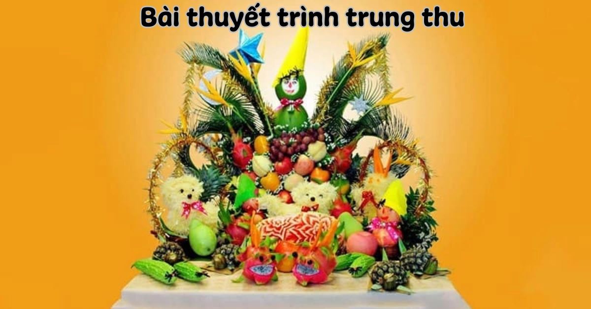 Bài thuyết trình bài thuyết trình mâm cỗ trung thu hay, đạt giải cao
