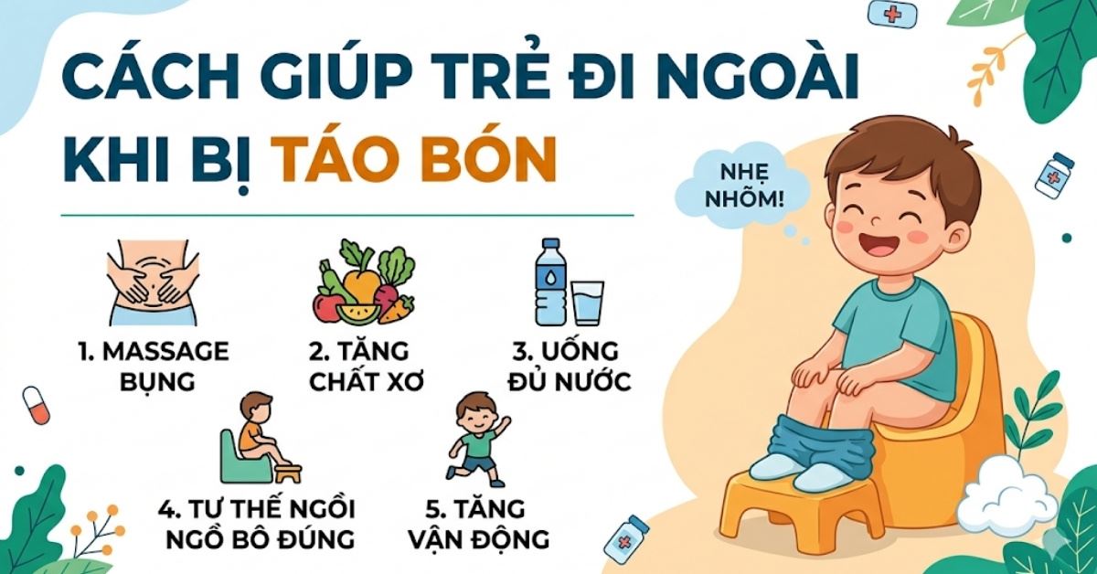 Cách giúp trẻ đi ngoài khi bị táo bón an toàn, hiệu quả, dễ áp dụng tại nhà