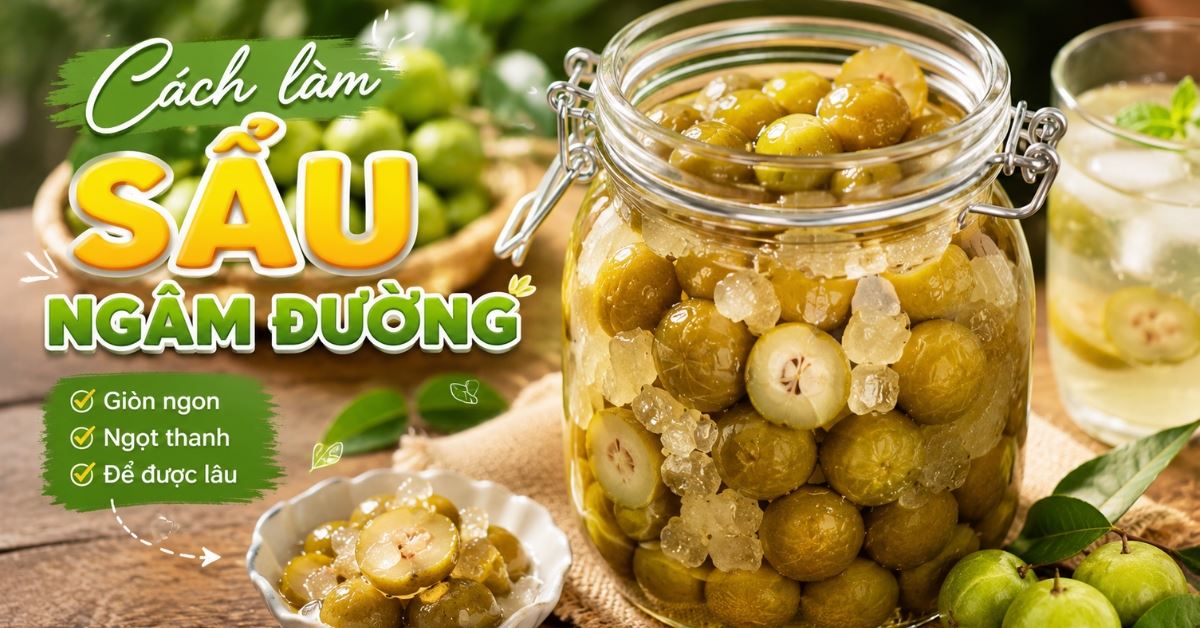 Cách làm sấu ngâm đường giòn, để lâu không bị nổi váng đơn giản