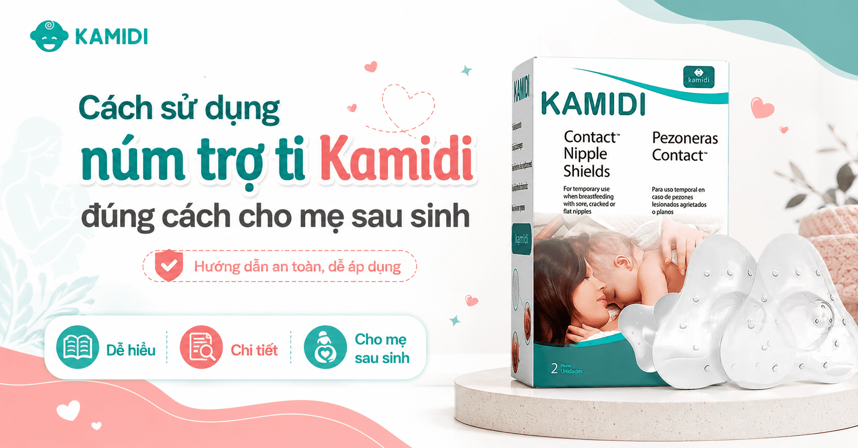 Cách sử dụng núm trợ ti Kamidi đúng cách cho mẹ sau sinh