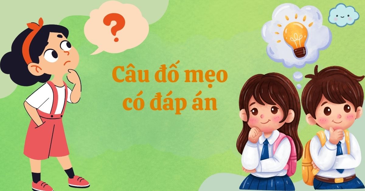 500 câu đố mẹo có đáp án, đố vui hack não, đố con vật, sự vật, đồ vật