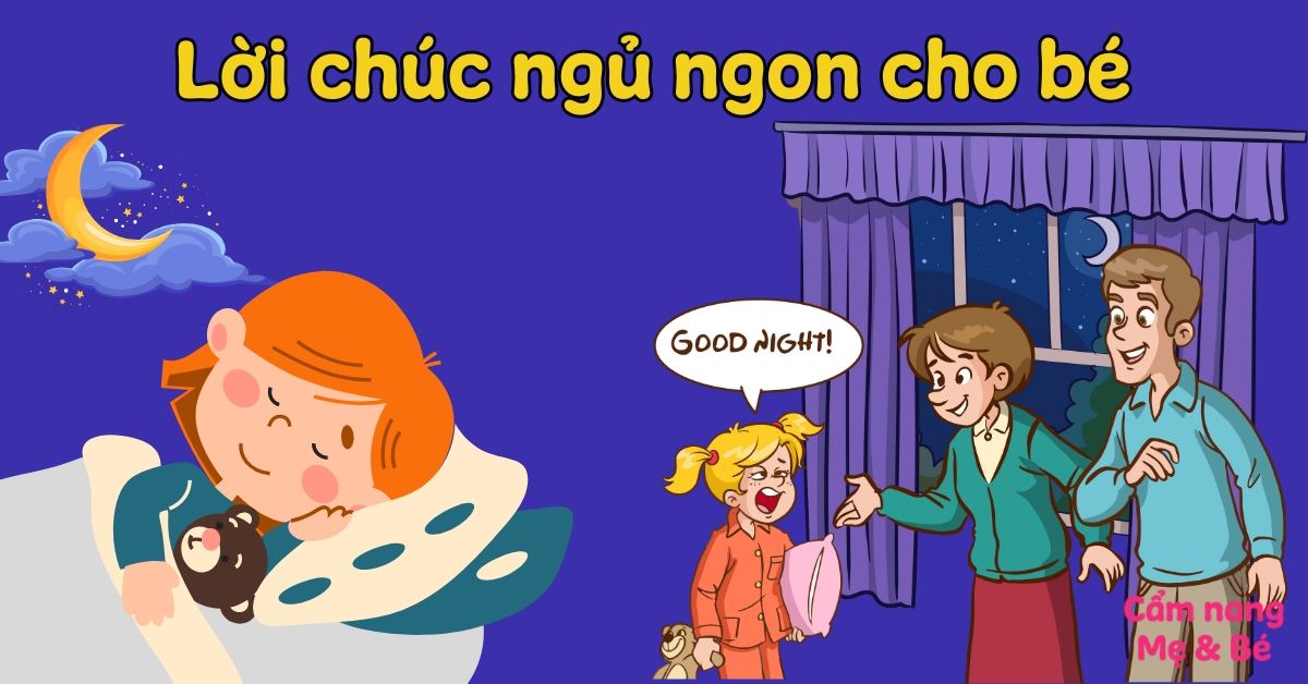 100+ lời chúc ngủ ngon cho bé trai và bé gái hay, đầy tình cảm nhất