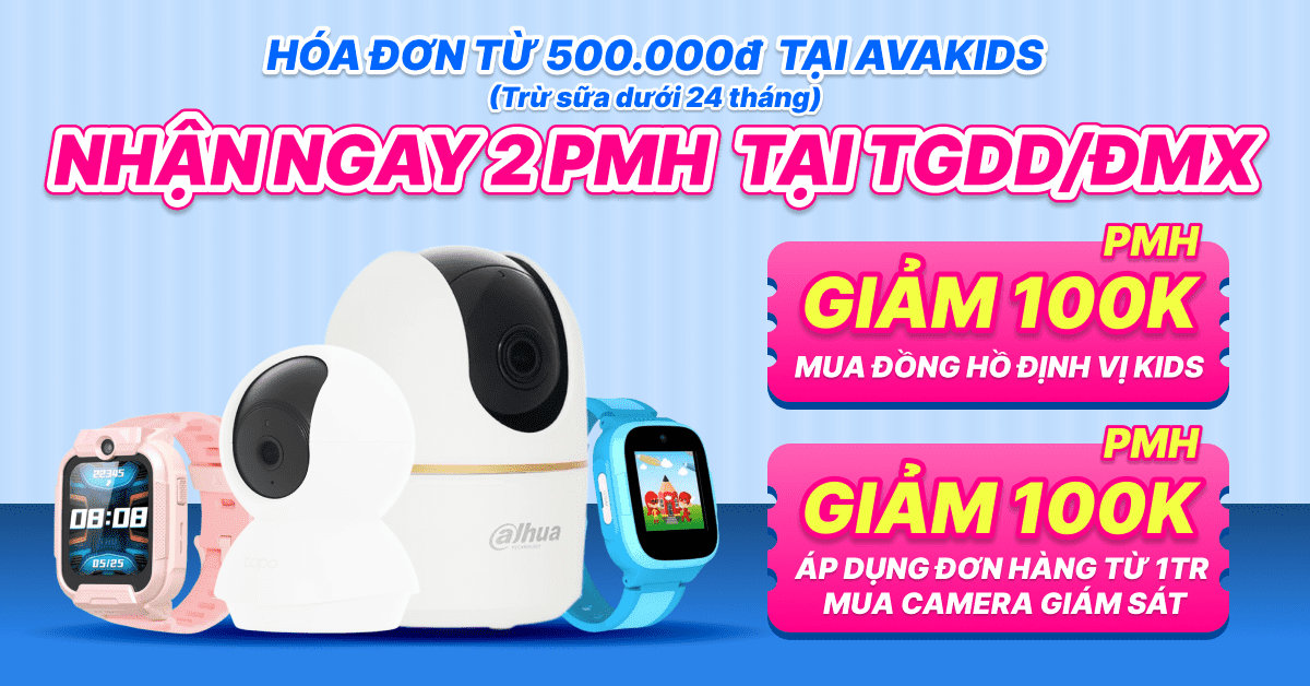 HÓA ĐƠN TỪ 500.000đ TẠI AVAKIDS – NHẬN NGAY 2 PMH  TẠI ĐIỆN MÁY XANH