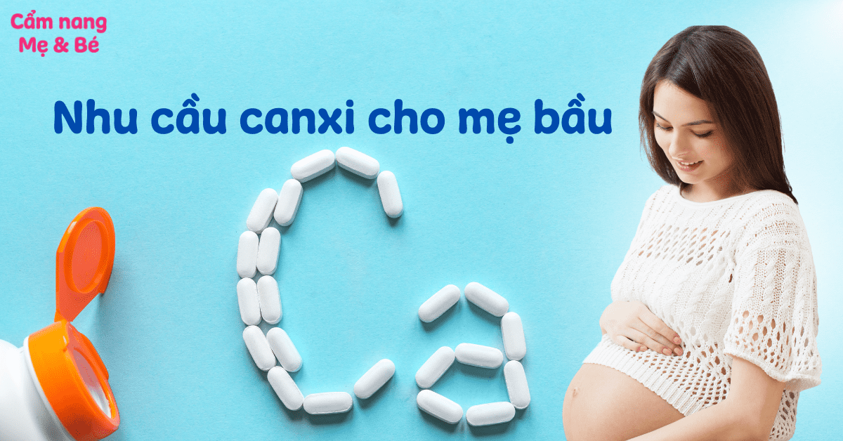 Nhu cầu canxi cho mẹ bầu, cách bổ sung canxi trong suốt thai kỳ
