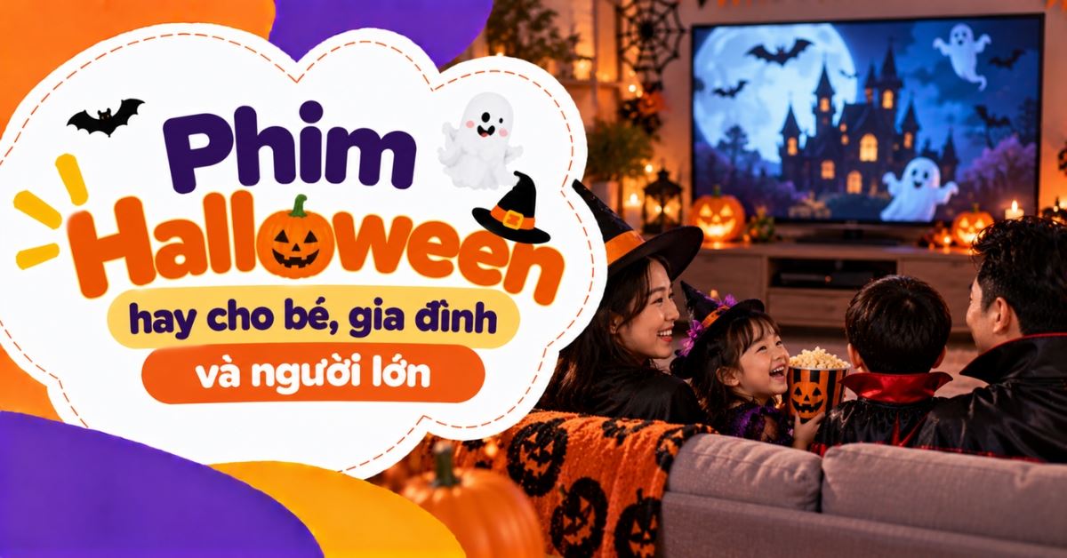 35+ phim Halloween hay cho bé, gia đình và người lớn