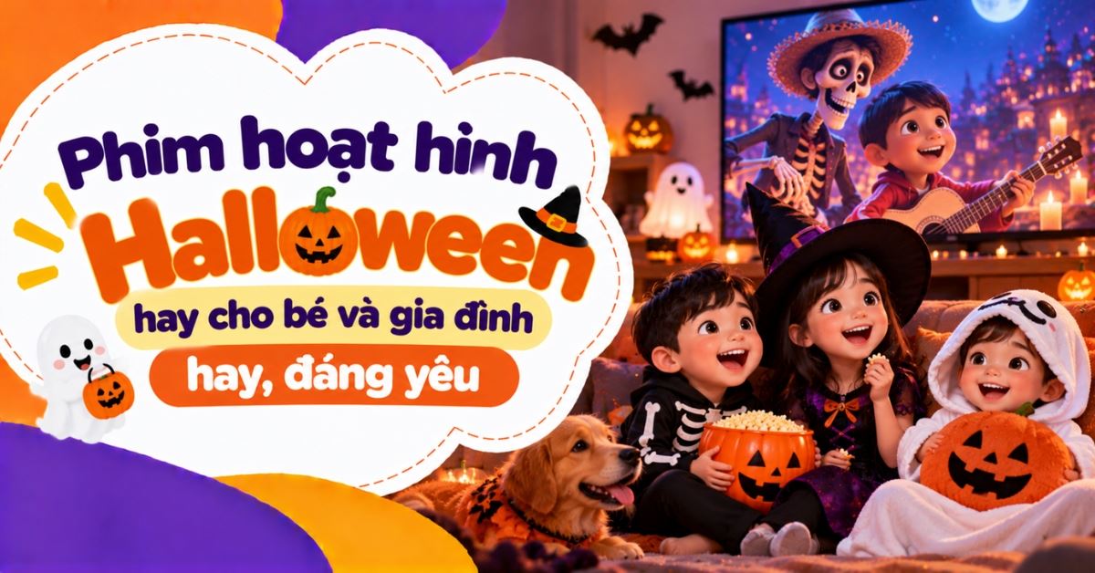 25+ phim hoạt hình Halloween hay cho bé và gia đình hay, đáng yêu