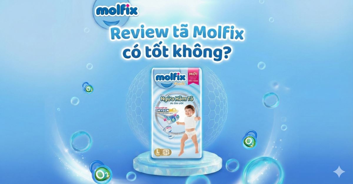 Review tã Molfix Oxygen có tốt không? Có nên mua cho bé?