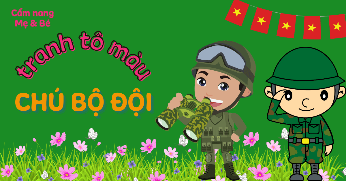 Bộ tranh tô màu chú bộ đội đẹp, ý nghĩa dành cho bé thỏa sức sáng tạo