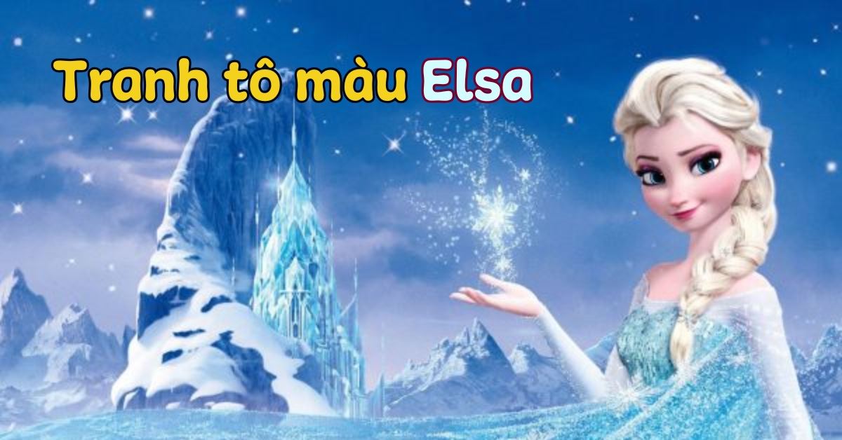 200+ Tranh tô màu Elsa đẹp, tải xuống miễn phí cho bé yêu