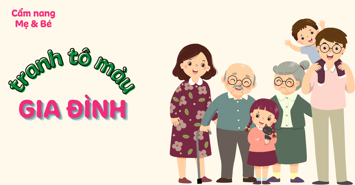 Bộ tranh tô màu gia đình đẹp cho bé yêu sáng tạo, gắn kết tình cảm