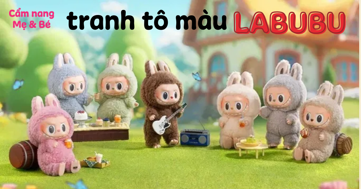 500 tranh tô màu Labubu dễ thương, đa dạng mẫu cho bé lựa chọn