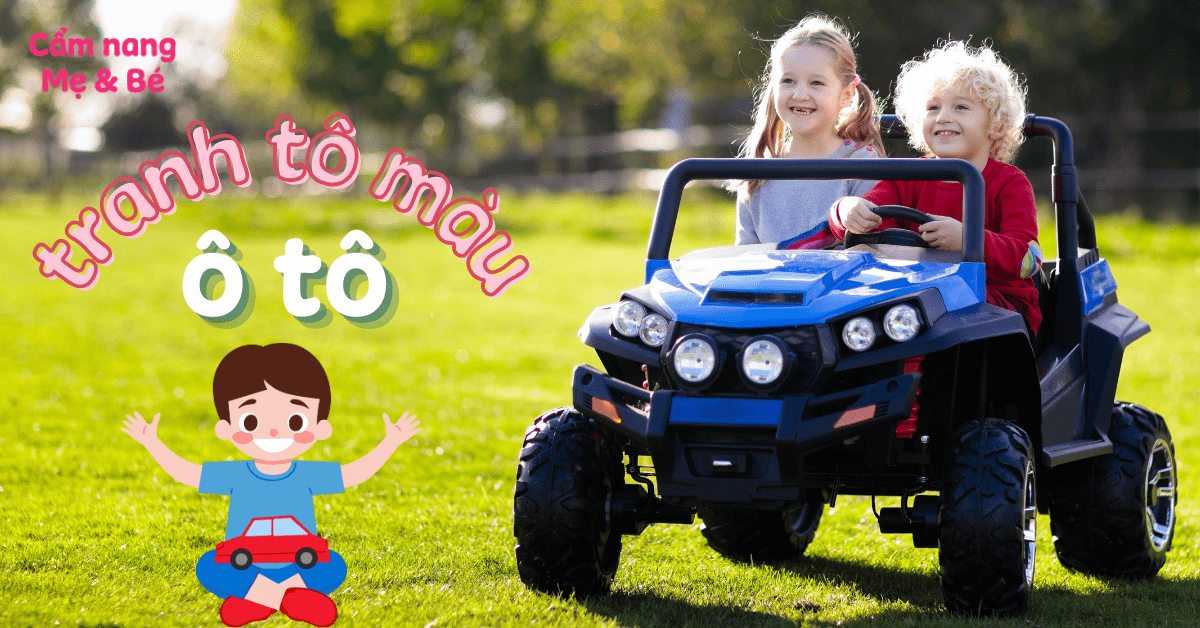 200+ tranh tô màu ô tô đẹp, đa dạng, vui nhộn cho bé sáng tạo dễ dàng