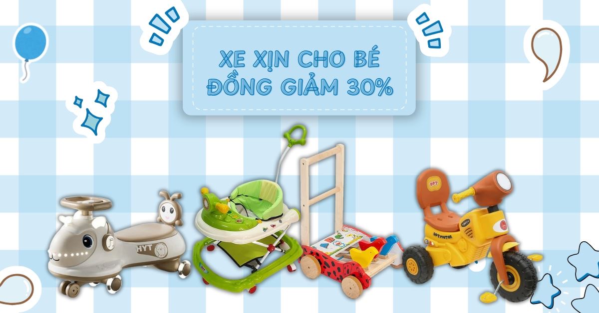 (17/10 - 26/10) Xe xịn cho bé - Đồng giảm 30% cực mê. Mua ngay ba mẹ ơi!