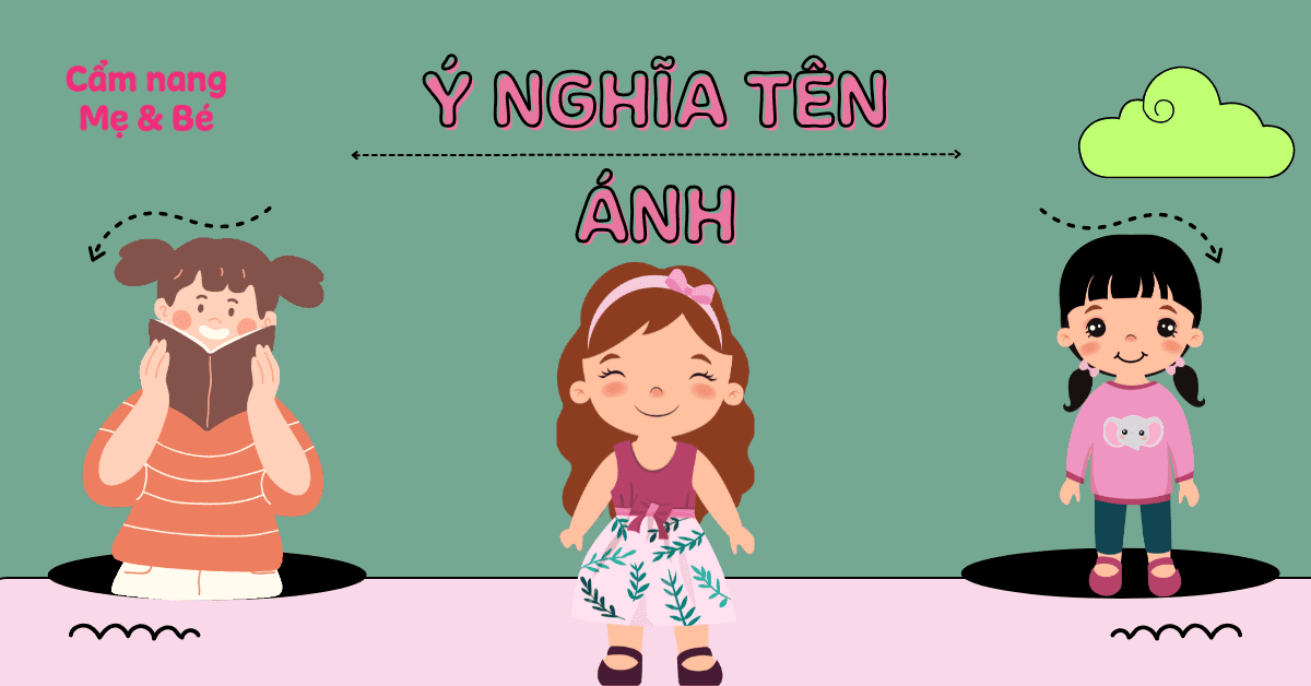Ý nghĩa tên Ánh và 60+ tên đệm hay cho tên Ánh hợp phong thủy, tài lộc