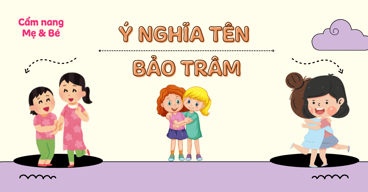 Tên Bảo Trâm Có Ý Nghĩa Gì? Giải Mã Chi Tiết Và Gợi Ý Đặt Tên Hay Cho Bé Gái