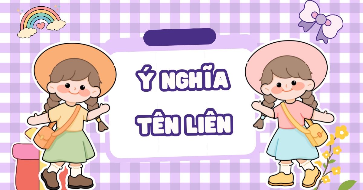 Ý nghĩa tên Liên và 60+ tên đệm hay cho tên Liên hợp phong thủy, tài lộc