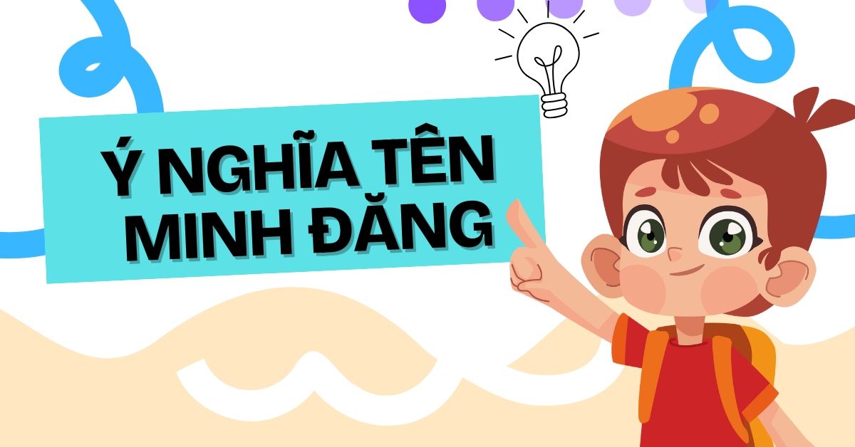 Ý nghĩa tên Minh Đăng theo phong thủy, chấm điểm 8.5/10