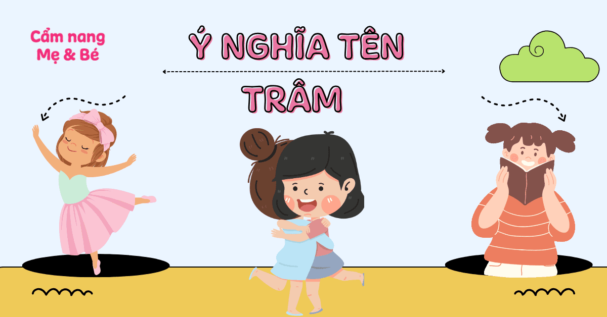 Ý nghĩa tên Trâm, 60+ tên đệm hay tên Trâm hợp phong thủy, nhiều tài lộc