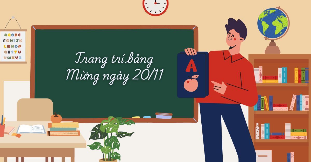 50+ ý tưởng trang trí bảng 20/11 đẹp, sáng tạo, ý nghĩa