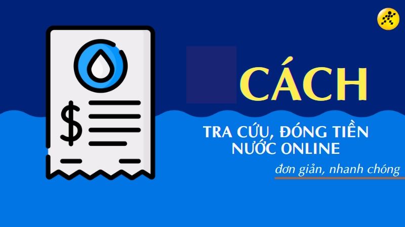 5 cách tra cứu, thanh toán nước online đơn giản, nhanh chóng