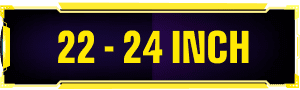 22 - 24 INCH