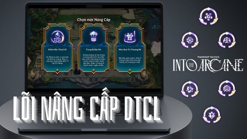 Tổng quan 200+ lõi nâng cấp DTCL mùa 13 Bước Vào Arcane