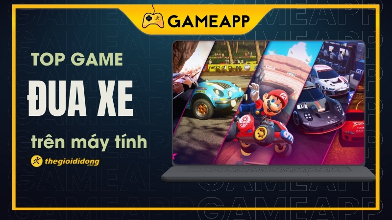 Top 20+ game đua xe hay nhất miễn phí, có phí trên PC, máy tính