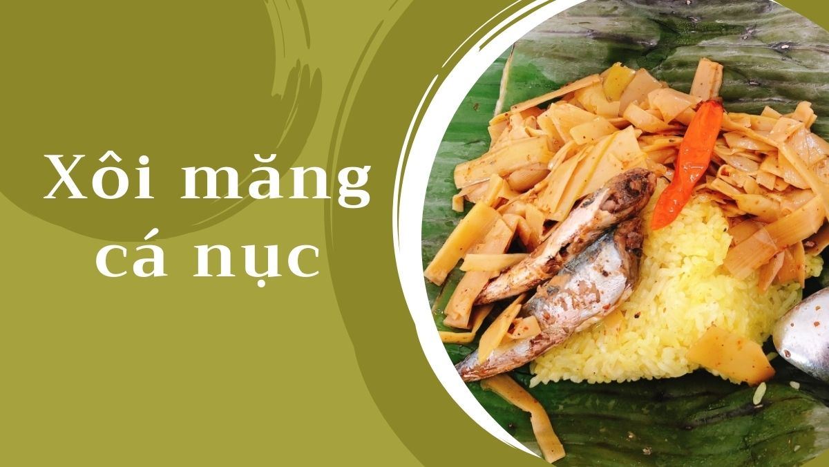 Cách làm xôi măng cá nục đặc sản Kon Tum đơn giản bằng chỏ đồ xôi