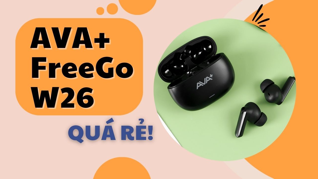 Lý do nên mua tai nghe AVA+ FreeGo W26