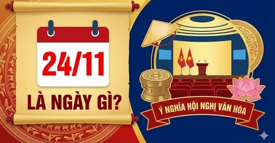 24/11 là ngày gì? Ý nghĩa ngày Ngày Văn hóa Việt Nam
