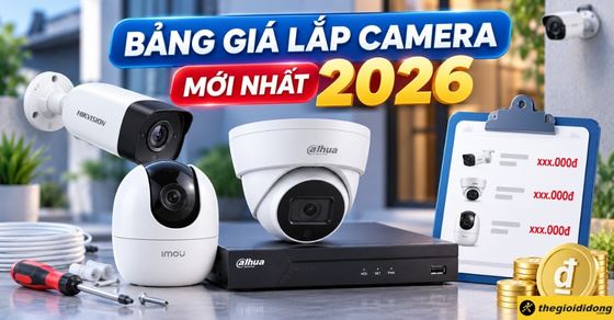 Bảng Giá Lắp Camera Mới Nhất 2026: Chi Phí Trọn Gói & Ưu Đãi Lắp Đặt