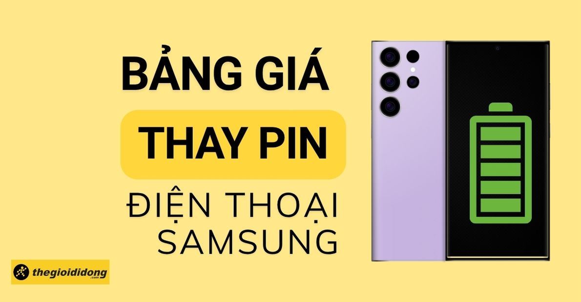 Thay pin Samsung bao nhiêu tiền? Bảng giá thay pin điện thoại Samsung