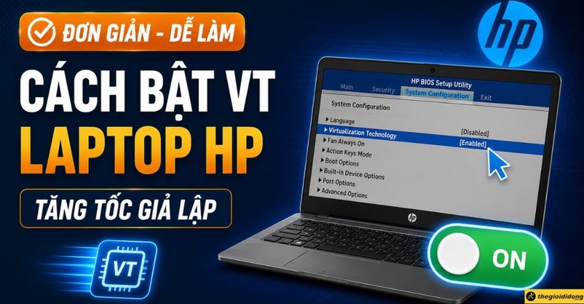 Cách bật VT trên laptop HP đơn giản giúp tăng tốc giả lập