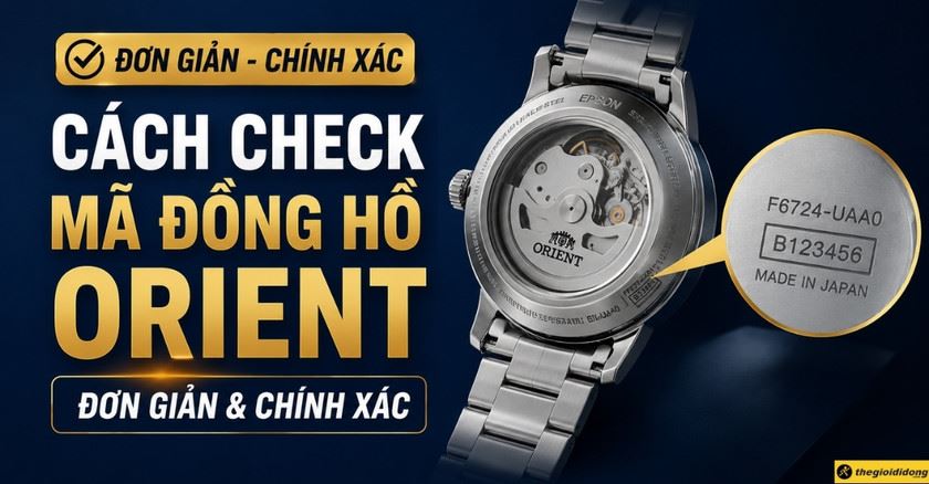 Cách check mã đồng hồ Orient: 5 bước kiểm tra đơn giản và chính xác