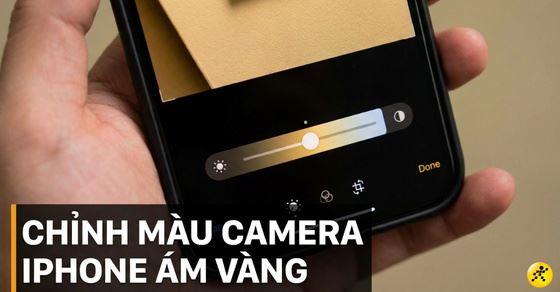 Cách chỉnh màu camera iPhone không bị vàng đơn giản, hiệu quả