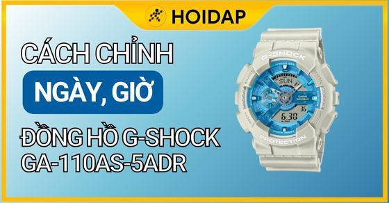 Hướng dẫn cách chỉnh giờ đồng hồ G-Shock GA-110AS-5ADR