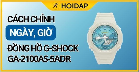 Cách sử dụng, chỉnh giờ đồng hồ G-SHOCK GA-2100AS-5ADR