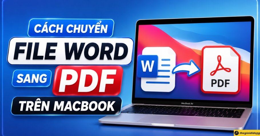Cách chuyển file Word sang PDF trên MacBook cực nhanh, dễ làm
