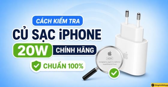 5 cách kiểm tra củ sạc iPhone 20W chính hãng chuẩn 100%