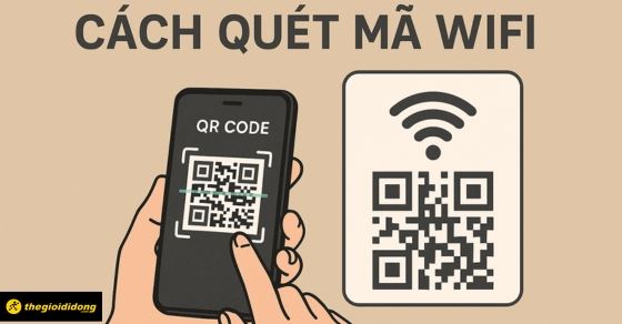 Cách quét mã QR wifi trên iPhone, Android và máy tính