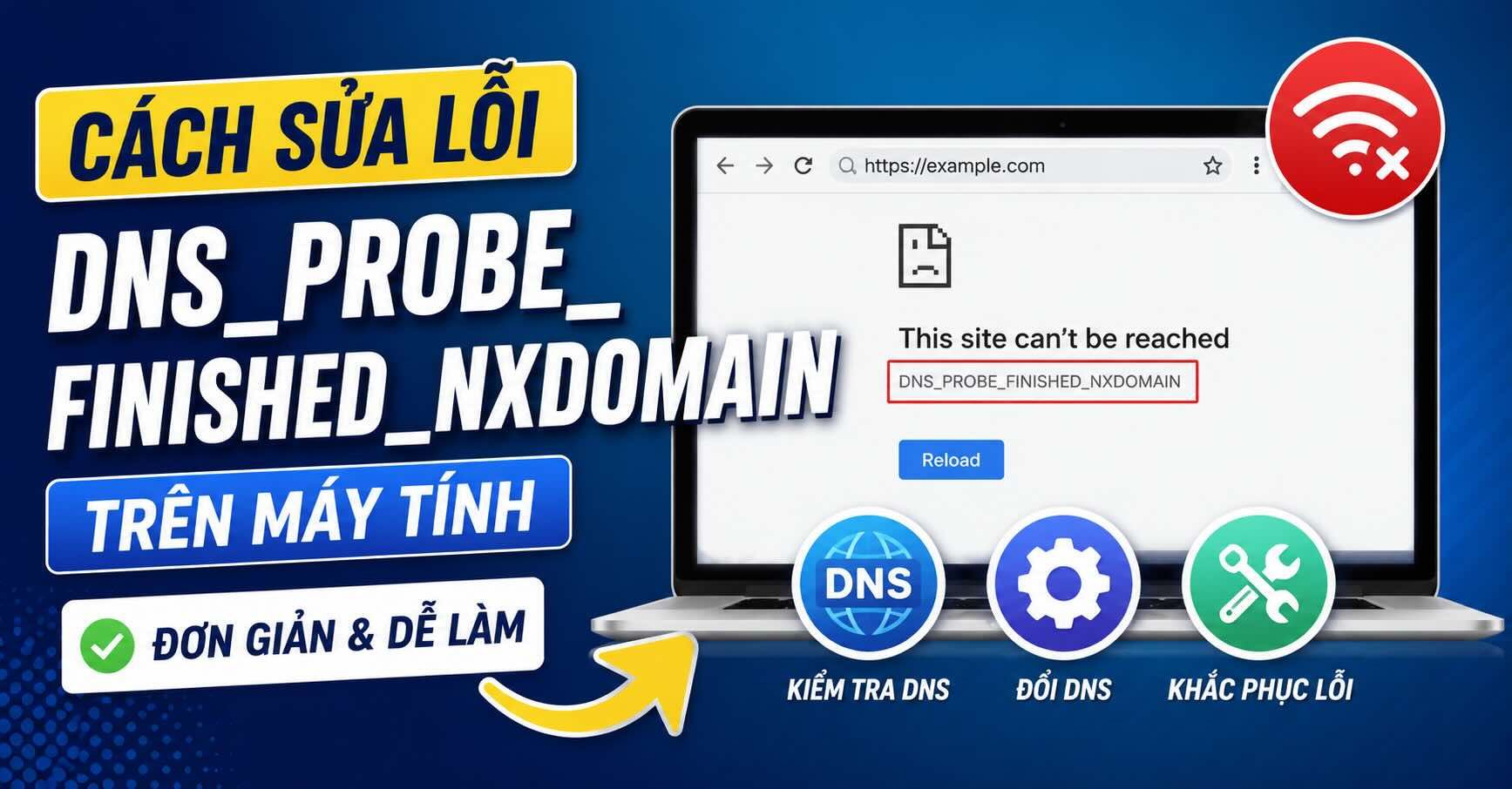 9 cách sửa lỗi DNS_Probe_Finished_Nxdomain trên máy tính đơn giản
