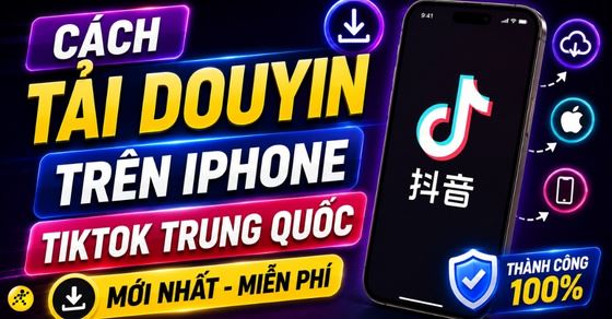 Cách tải Douyin trên iPhone (TikTok Trung Quốc) mới nhất miễn phí
