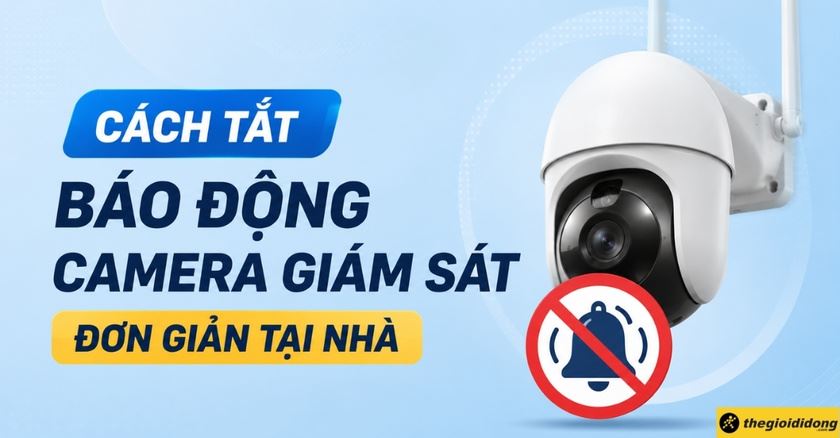 Cách tắt báo động camera EZVIZ, IMOU, Yoosee đơn giản tại nhà