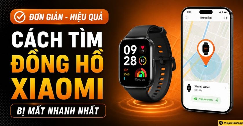 Cách tìm đồng hồ Xiaomi bị mất nhanh, đơn giản, hiệu quả nhất