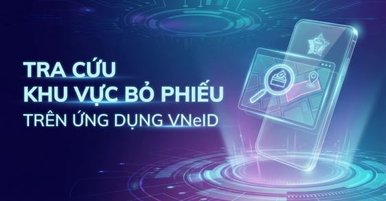 Cách xem khu vực bỏ phiếu trên VNeID chuẩn xác và nhanh nhất