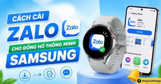 Cách cài Zalo cho đồng hồ thông minh Samsung cực dễ và nhanh chóng