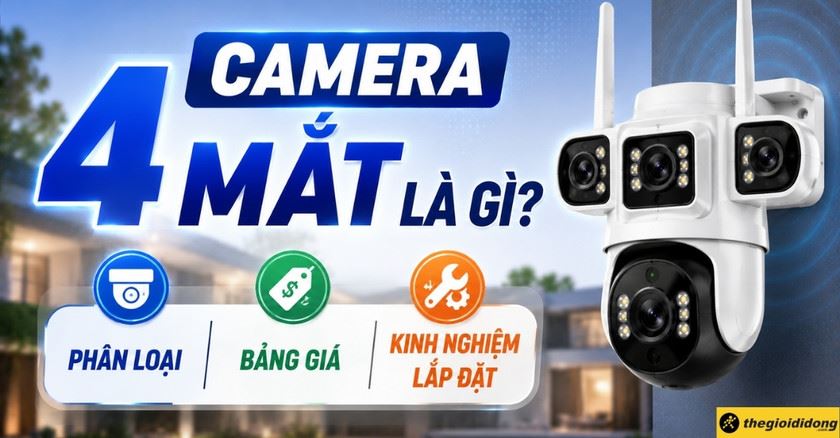 Camera 4 mắt là gì? Phân loại, bảng giá và kinh nghiệm lắp đặt