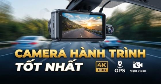 TOP camera hành trình tốt nhất 2026: Kinh nghiệm mua và gợi ý