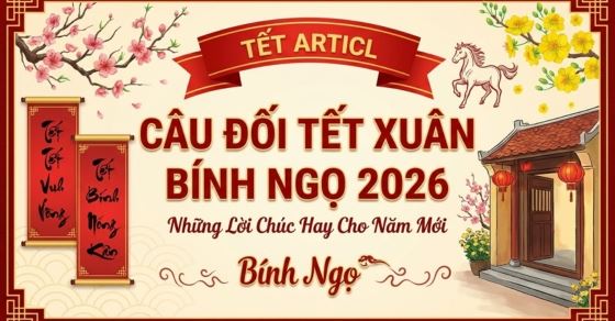 Tuyển tập 100+ câu đối Tết 2026 Bính Ngọ hay nhất