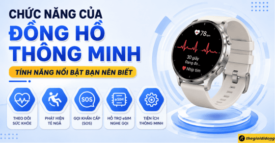 Chức năng của đồng hồ thông minh: 15 tính năng nổi bật bạn nên biết